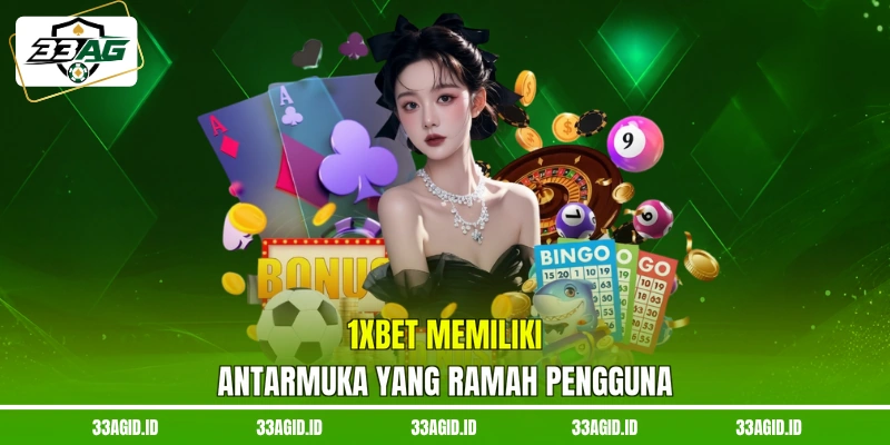 1xBet 33AG memiliki antarmuka yang ramah pengguna