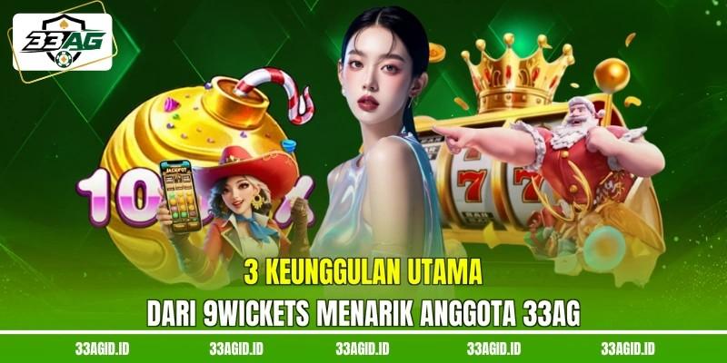 3 Keunggulan Utama dari 9WICKETS 33AG