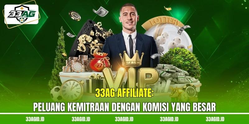 33AG Affiliate - Peluang Kemitraan Dengan Komisi Yang Besar