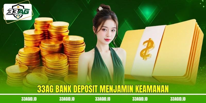 33AG bank deposit menjamin keamanan