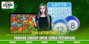 33AG Lottery FAQ - Panduan Lengkap Untuk Semua Pertanyaan