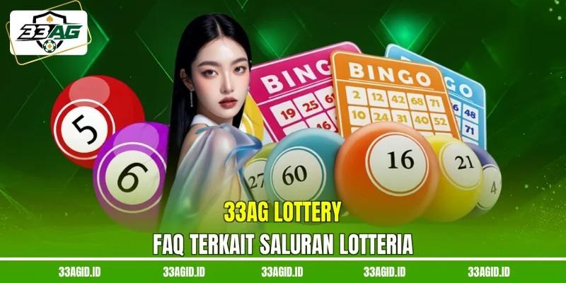 33AG Lottery FAQ terkait saluran lotteria