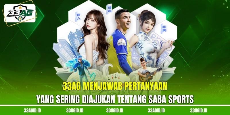 33AG menjawab pertanyaan yang sering diajukan tentang Saba sports 33AG