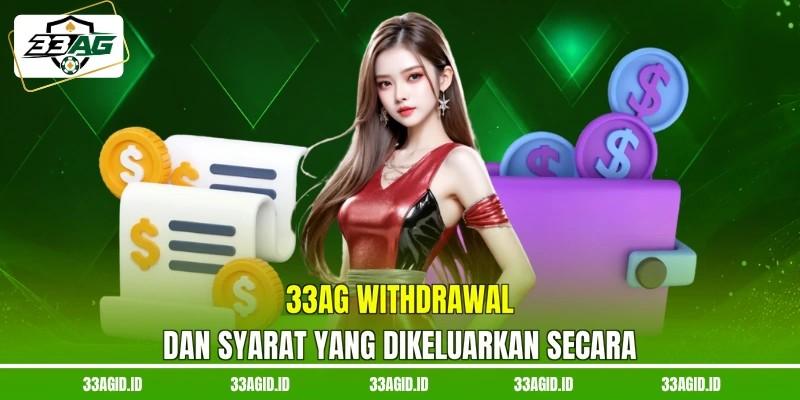 33AG withdrawal dan syarat yang dikeluarkan secara 33AG withdrawal dan syarat yang dikeluarkan secara