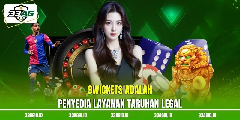 9WICKETS 33AG adalah penyedia layanan taruhan legal