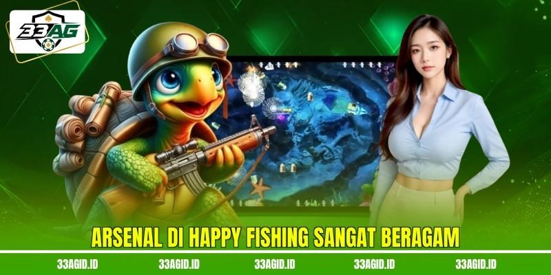 Arsenal di Happy Fishing 33AG sangat beragam