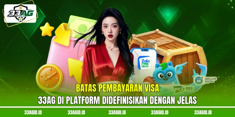 Batas pembayaran visa 33AG di platform didefinisikan dengan jelas