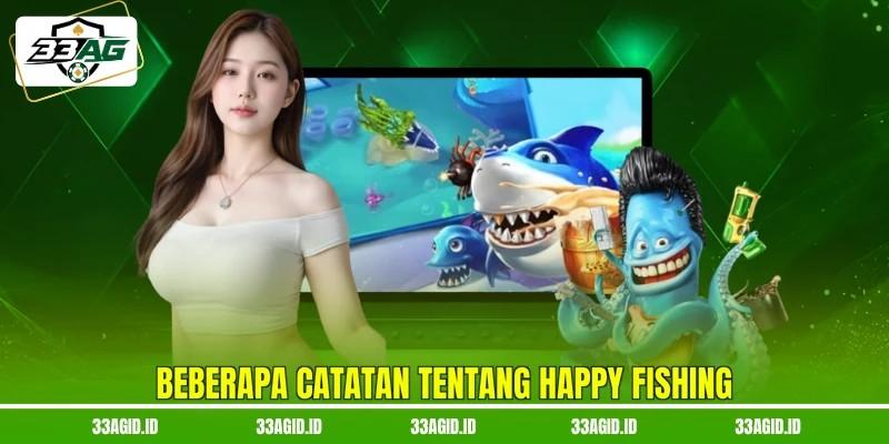 Beberapa catatan tentang Happy Fishing 33AG