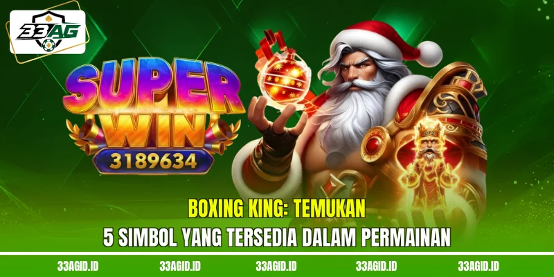 Boxing King 33AG - Temukan 5 Simbol Yang Tersedia Dalam Permainan