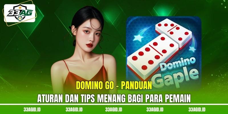 Domino Go - Panduan Aturan Dan Tips Menang Bagi Para Pemain