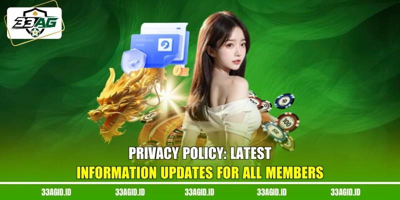 Kebijakan Privasi 33AG - Pembaruan Info Terbaru Bagi Semua Anggota