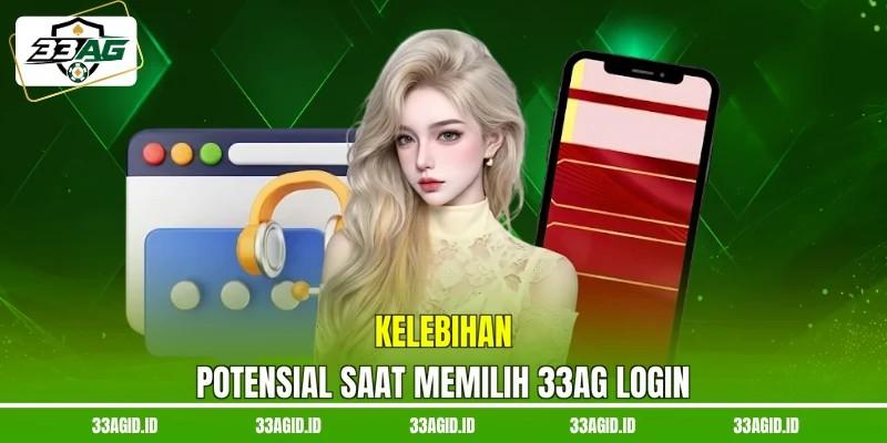 Kelebihan potensial saat memilih 33AG login