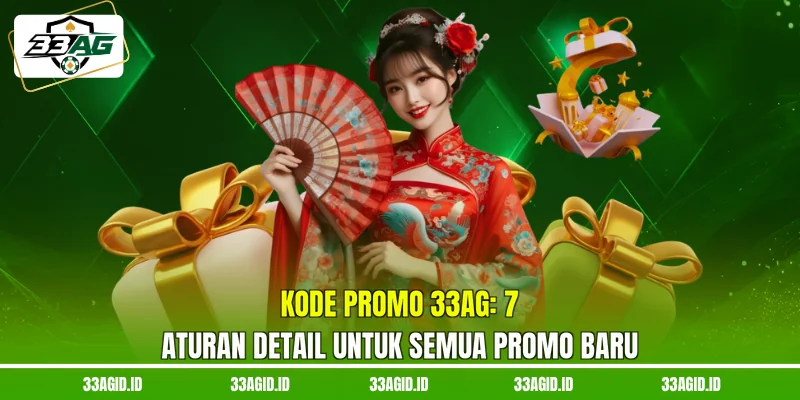 Kode Promo 33AG -7 Aturan Detail Untuk Semua Promo Baru