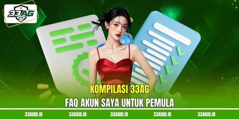 Kompilasi 33AG FAQ akun saya untuk Pemula Kompilasi 33AG FAQ akun saya untuk Pemula