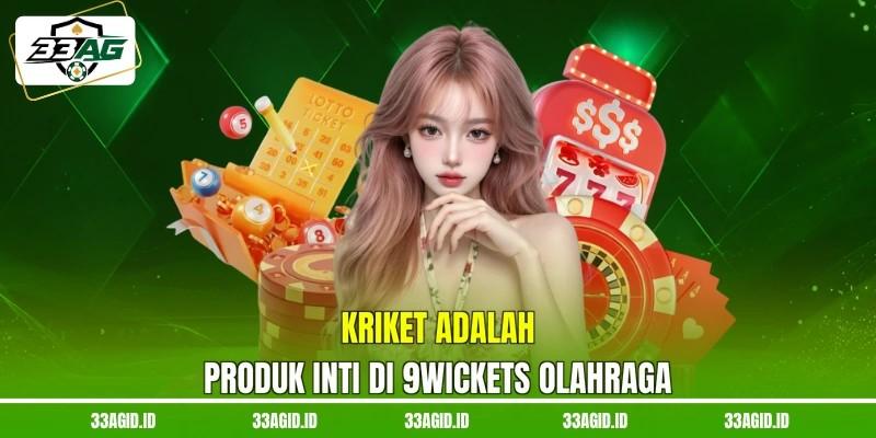 Kriket adalah produk inti di 9WICKETS 33AG