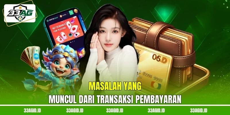 Masalah yang muncul dari transaksi pembayaran Masalah yang muncul dari transaksi pembayaran