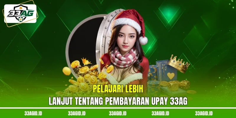 Pelajari lebih lanjut tentang pembayaran upay 33AG