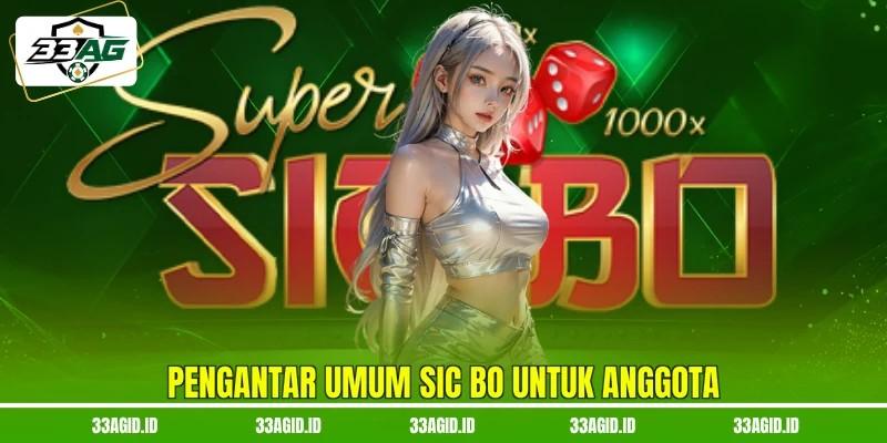 Pengantar umum sic bo untuk anggota Pengantar umum sic bo 33AG untuk anggota