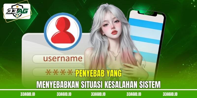 Penyebab yang menyebabkan situasi kesalahan sistem