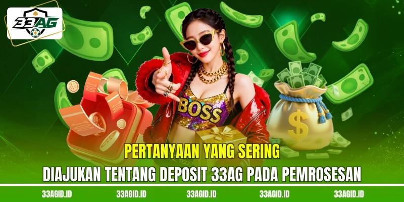 Pertanyaan yang sering diajukan tentang deposit FQA 33AG pada Pemrosesan