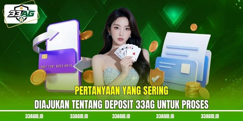 Pertanyaan yang sering diajukan tentang deposit FQA 33AG untuk Proses