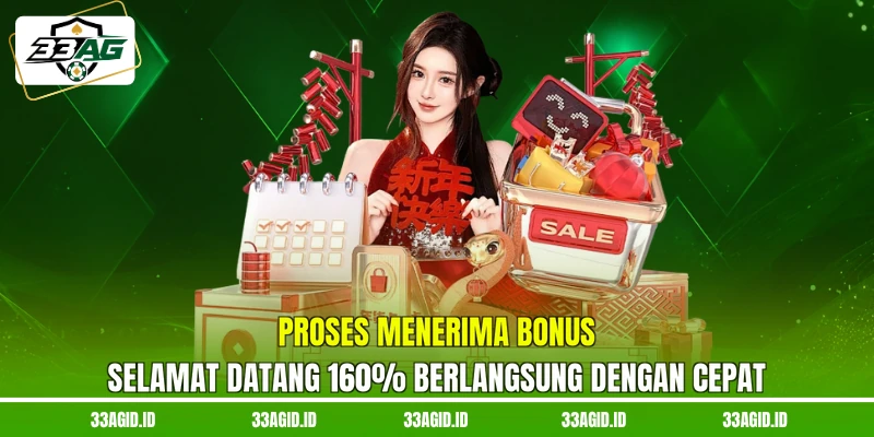 Proses menerima 33AG Bonus selamat datang 160% berlangsung dengan cepat