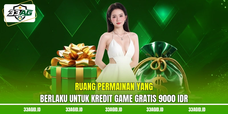 Ruang permainan yang berlaku untuk kredit game gratis 9000 IDR 33AG