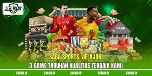Saba Sports 33AG - Jelajahi 3 Game Taruhan Kualitas Terbaik Kami