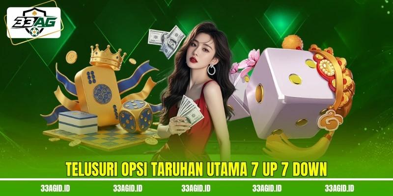 Telusuri opsi taruhan utama 7 up 7 down 33AG
