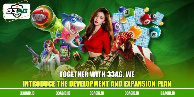 Tentang kami 33AG rencana pengembangan dan ekspansi 33AG