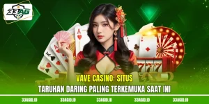 Vave Casino 33AG - Situs Taruhan Daring Paling Terkemuka Saat Ini